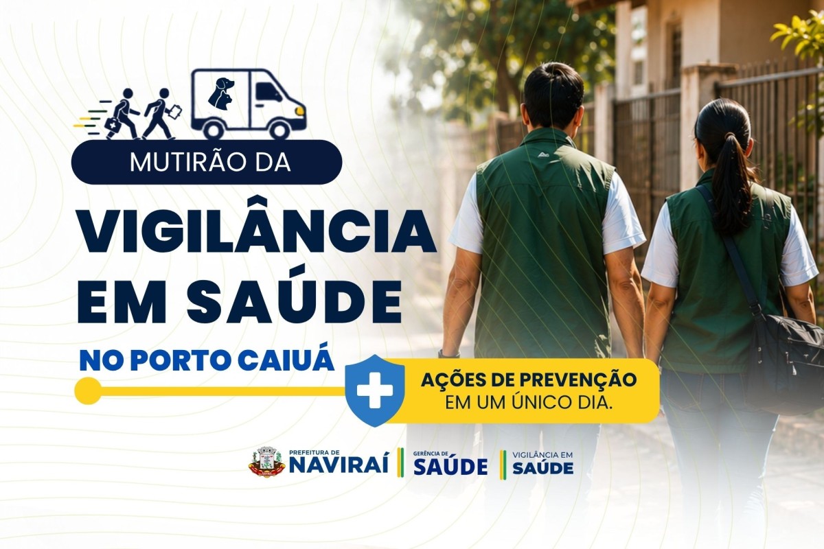 Naviraí lança o “Mutirão da Vigilância em Saúde: Ações de Prevenção” no Porto Caiuá nesta quinta-feira